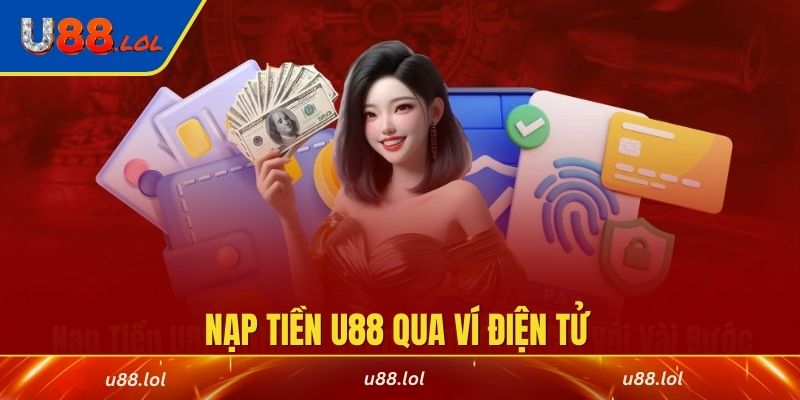 Nạp tiền U88 qua ví điện tử