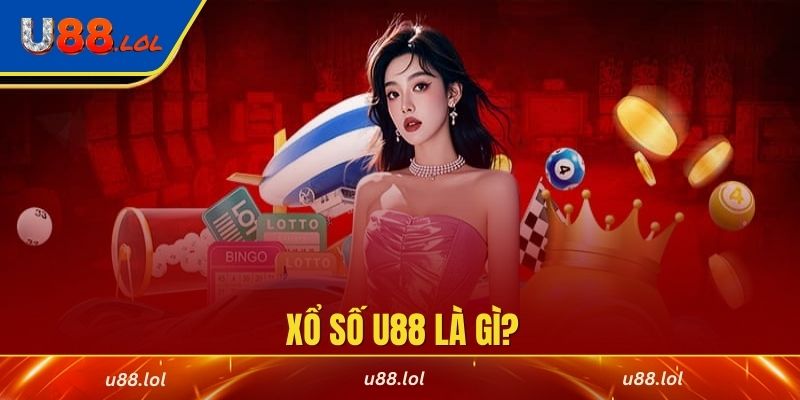 Xổ số U88 là gì?