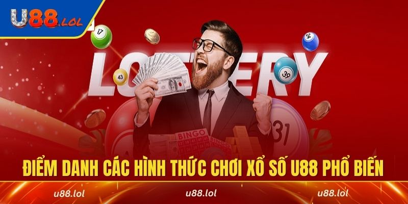 Điểm danh các hình thức chơi xổ số U88 phổ biến