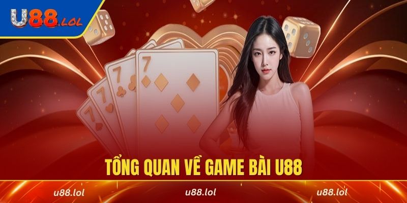 Tổng quan về game bài U88