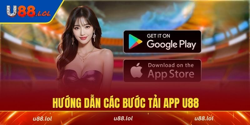 Hướng dẫn các bước tải app U88 trên mọi hệ điều hành